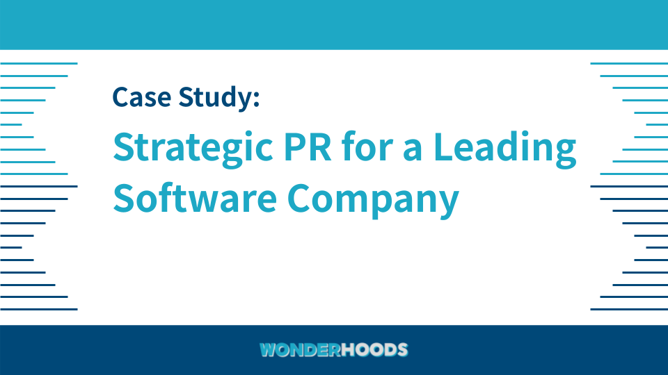 Case Study: Strategic PR for a Global Leading Software Company